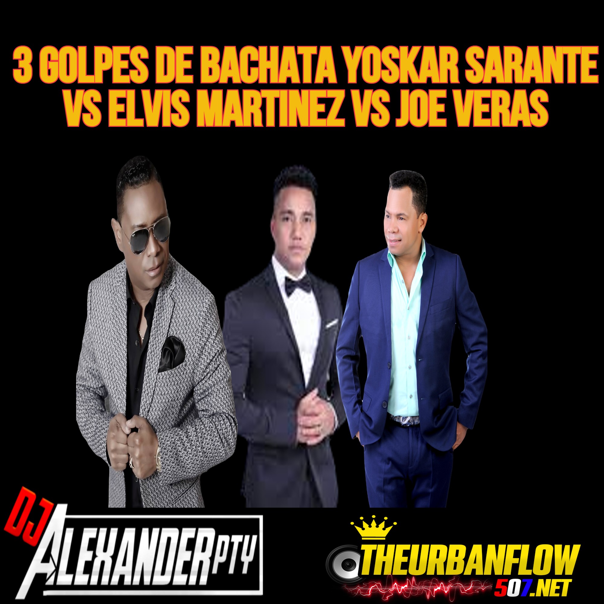3 GOLPES DE BACHATA YOSKAR SARANTE vs ELVIS MARTINEZ vs JOE VERAS MIX -@DJALEXANDERPTY